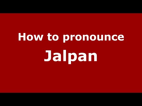 How to pronounce Jalpan (Mexico/Mexican Spanish) - PronounceNames.com