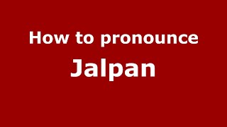 How to pronounce Jalpan