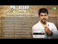 Pa Vijay All Time Hits Birthday Celebration Jukebox June Ponal Something Something