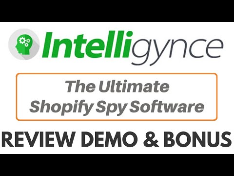 Intelligynce Review Demo Bonus - The Ultimate Shopify Spy Software Video