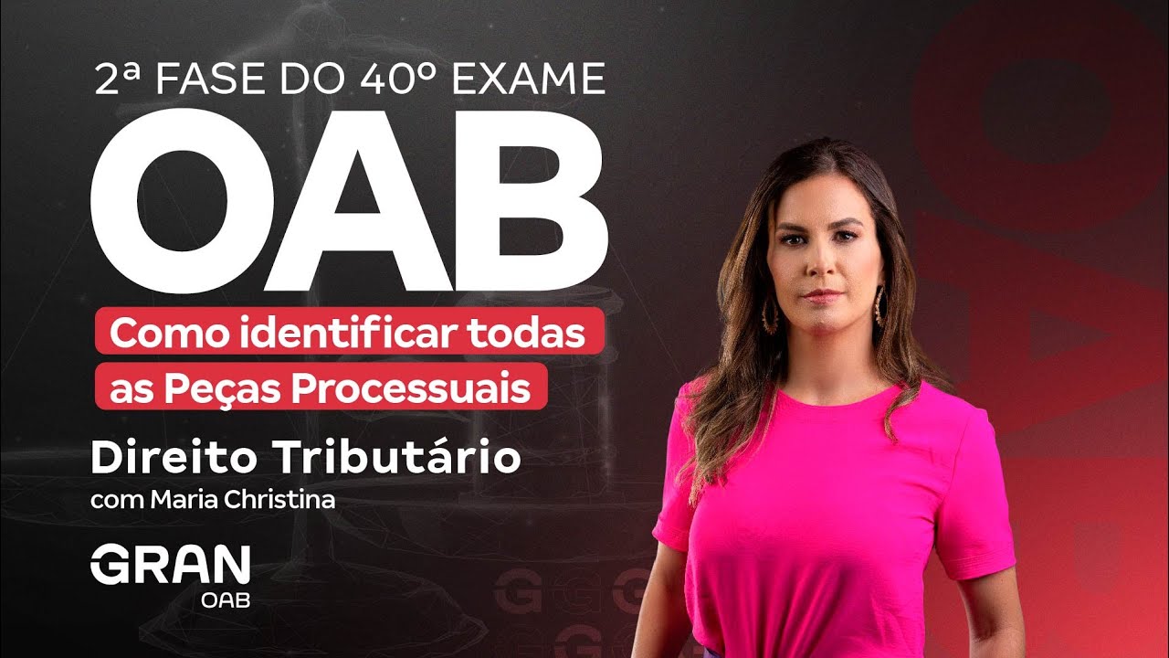 2ª fase do 40º Exame OAB - Como identificar todas as Peças Processuais de Direito Tributário