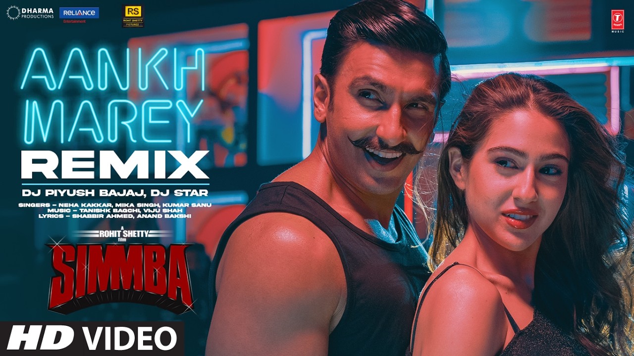 SIMMBA: Aankh Marey Remix | Ranveer Singh | Tanishk, Mika Singh,Neha,Kumar | DJ Piyush Bajaj,DJ Star