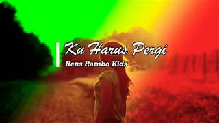 Download lagu KU HARUS PERGI -  Lagu cover dangdut koplo akustik reggae ska indonesia malaysia terbaru 2019 mp3