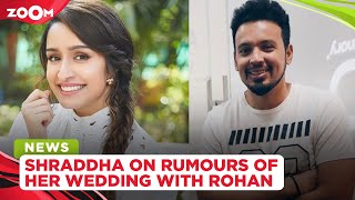 Shraddha Kapoor REACTS to reports of her wedding with rumoured beau Rohan Shrestha