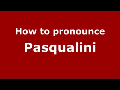 How to pronounce Pasqualini