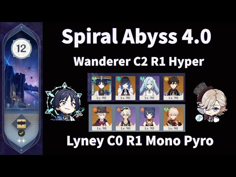 Wanderer C2 R1 Hyper + Lyney C0 R1 Mono Pyro - Spiral Abyss 4.0 F12 Full Clear - Genshin Impact