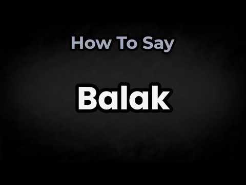 How To Pronounce Balak? (CORRECTLY) Meaning & Pronunciation