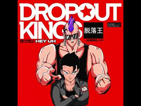 HEY UH DROPOUT KINGS BACKGROUND INSTRUMENTAL BEAT