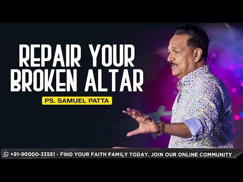 The SHOCKING Truth About Ignoring Your Broken Altar | Ps. Samuel Patta