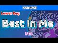 Best In Me by Blue (Karaoke : Lower Key)