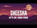 Mitta Ror Sheesha Feat Swara Verma Lyrics