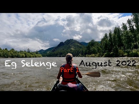 Canoe Trip on Eg & Selenge Rivers, Mongolia (Part 1)