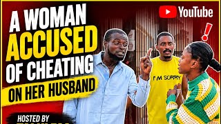 A WOMAN ACCUSED OF CHEATING ON HER HUSBAND 😱 | Heated Confrontation | Hosted By Talkless