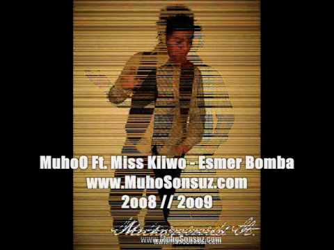 MuhoO Ft. Miss Kiiwo - Esmer Bomba [2oo8 // 2oo9] Ismail Yk Nakarati Ile