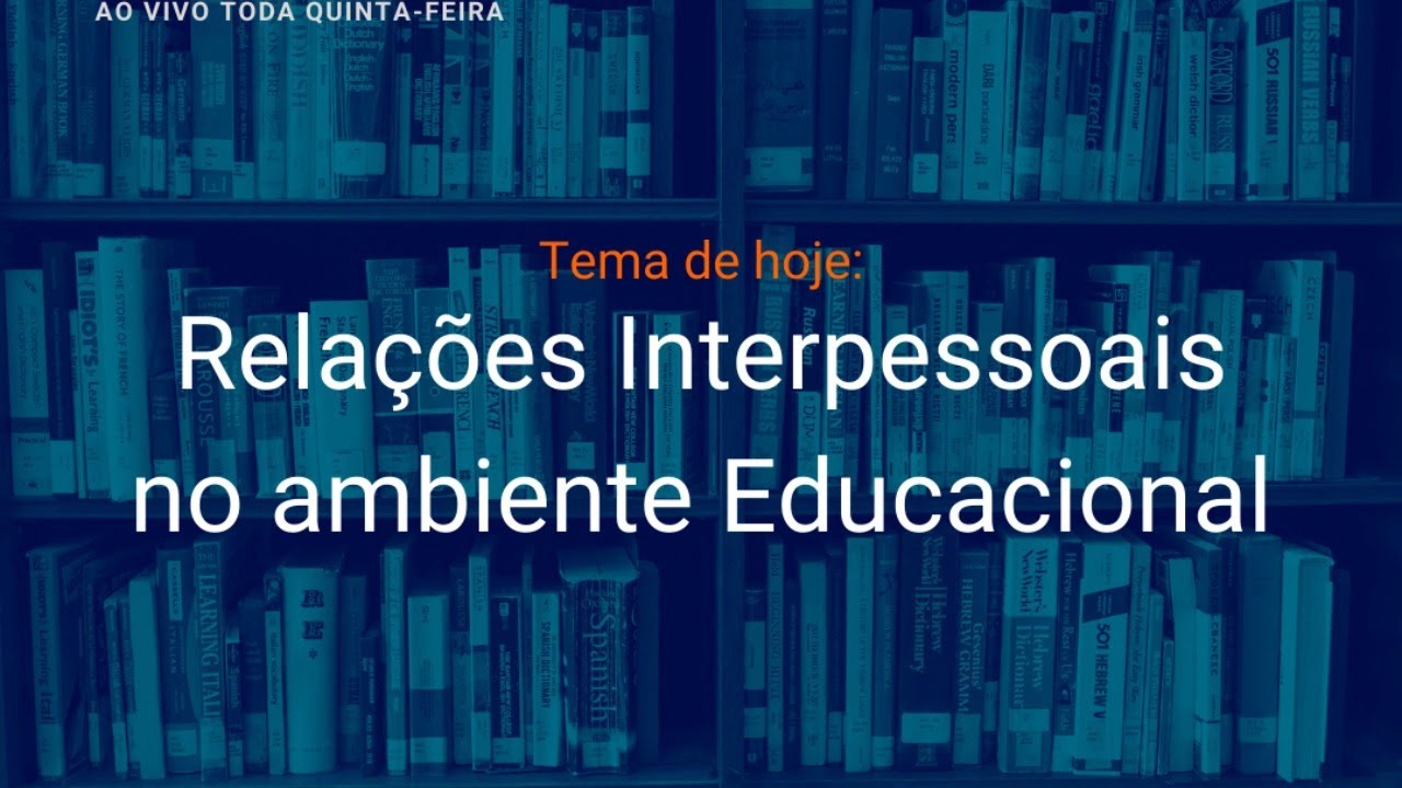 Mini Webinar - Relações Interpessoais no ambiente Educacional