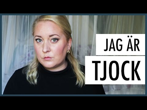 JAG ÄR TJOCK... OCH?