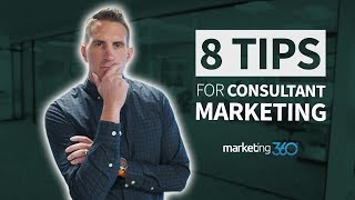 8 Digital Marketing Tips for Consultants | Marketing 360