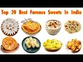 Top 20 Best Famous Sweets In India Top 20 Best Sweets In India