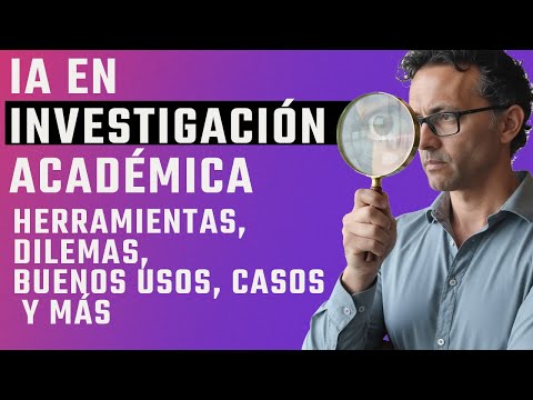 IA en Investigación Académica: Dilemas, normativas, casos, análisis y herramientas