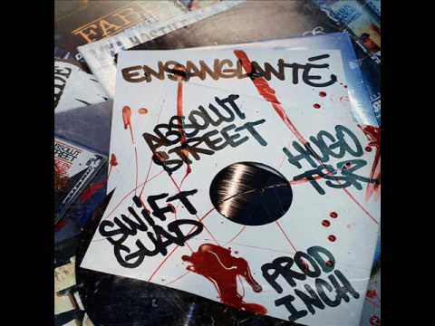 ABSOLUT STREET / SWIFT GUAD / HUGO TSR - Ensanglanté (2017) ♫ I.N.C.H