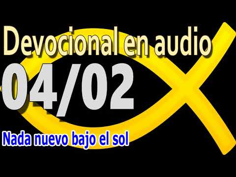 Devocional en audio 04/02 - Nada nuevo bajo el sol