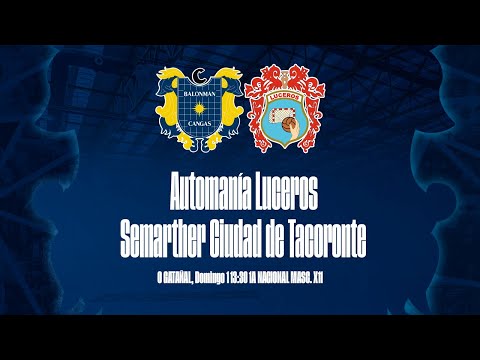 1ª NACIONAL MASCULINA GA X11 | Automanía Luceros - Semarther Ciudad de Tacoronte| Domingo 1 13:30h