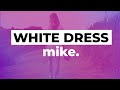 Mike. - White Dress