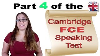 FCE Speaking Exam - How to Do Part Four of the Cambridge FCE Speaking Test