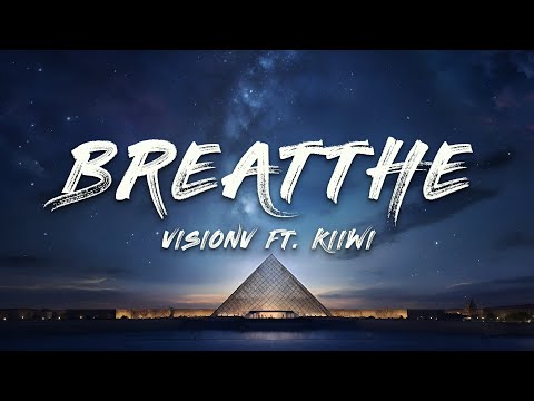 VisionV feat. Kiiwi - Breathe (Lyrics)