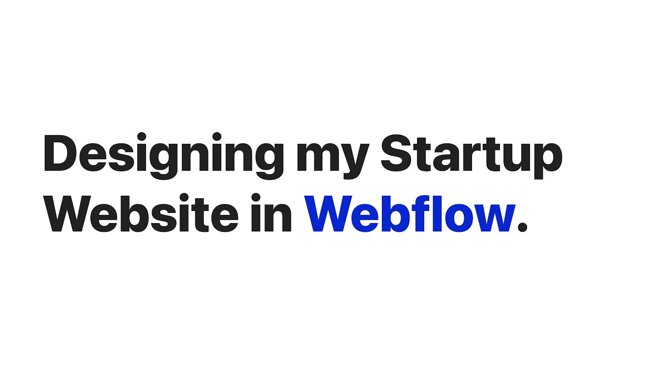 Designing & Building my Startups Website in Webflow!