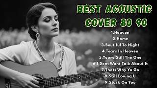 Download lagu Best Acoustic Love Songs 70s 80s 90s 🎸(Female Cover) Heaven,Home,Stuck On You,Beutiful Tonight,More mp3