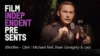 BLINDFIRE - Q&A | Writer/Director Michael Nell, Brian Geraghty + Collaborators | Film Independent video