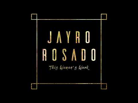 Jayro Rosado - This Woman's Work
