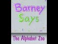 Barney Says Segment The Alphabet Zoo Season 2 Episode 16 PBS Version