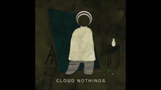 Cloud Nothings - Learn My Life