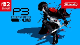 Nintendo Persona 3 Reload – Launch Trailer – Nintendo Switch 2