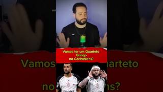 ZAKARIA E MAIS TRÊS? O POSSÍVEL NOVO QUARTETO GRINGO DO CORINTHIANS! #corinthians #futebol