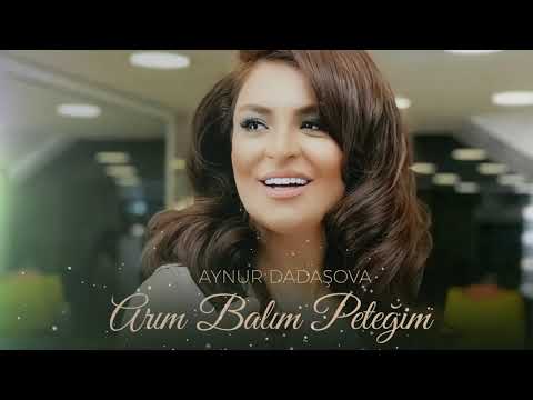 Aynur Dadaşova – Arım balım peteyim