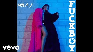 Mila J - Fuckboy (Audio)