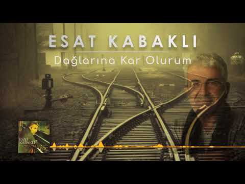 Esat Kabaklı - Dağlarına Kar Olurum