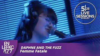 525 Live Sessions : Daphne and the Fuzz - Femme Fatale | En Lefko 87.7