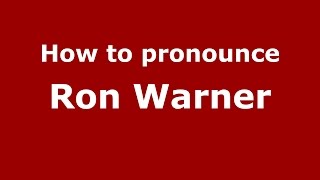 How to pronounce Ron Warner