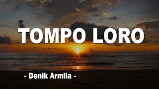 Download lagu TOMPO LORO | Denik Armila | Vidio Lirik mp3 Download lagu TOMPO LORO | Denik Armila | Vidio Lirik mp3