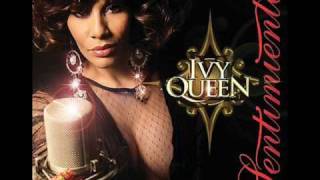 Que Quieres Tú De Mí - Ivy Queen (SENTIMIENTO)