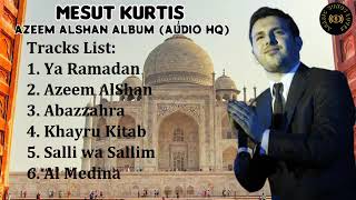 Download lagu Mesut Kurtis 'Azeem AlShan' Album (Audio HQ) -  مسعود كرتيس عظيم الشان البوم (Full Album) mp3