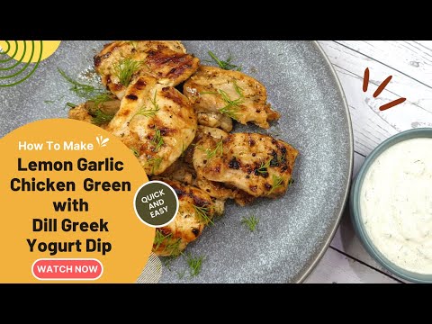 How to make Greek Style Lemon Garlic Chicken recipe with Dill Greek Yogurt Dip