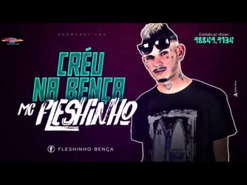 MC FLESHINHO   CRÉU NA BENÇA   ÁUDIO OFICIAL 2017