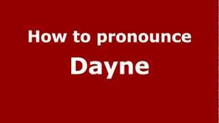 How to pronounce Dayne