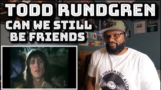 Todd Rundgren - Can We Still Be Friends | REACTION