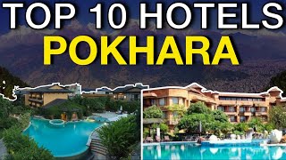 Top 10 Hotels In Pokhara, Nepal | Best Luxury Hotel & Resort To Stay in Pokhara: